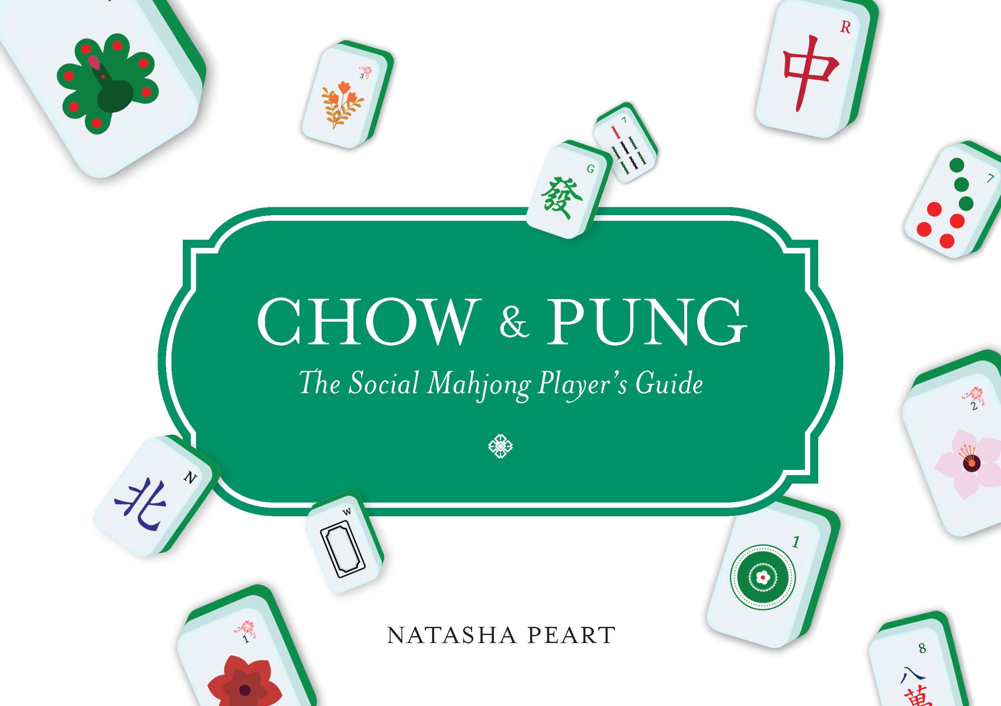 Chow & Pung: The Social Mahjong Player's Guide