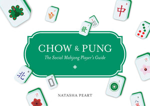 Chow & Pung: The Social Mahjong Player's Guide