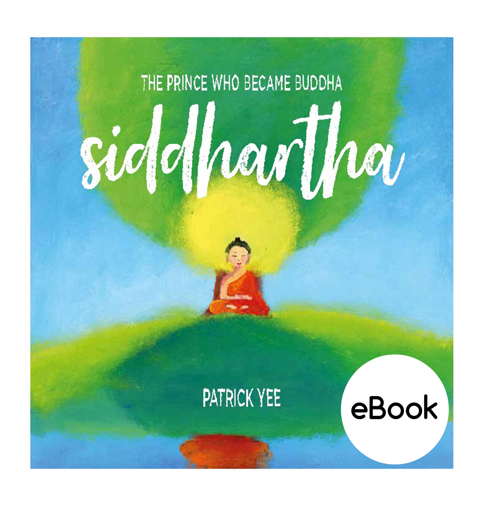 Siddhartha: The Prince Who Became Buddha (eBook)